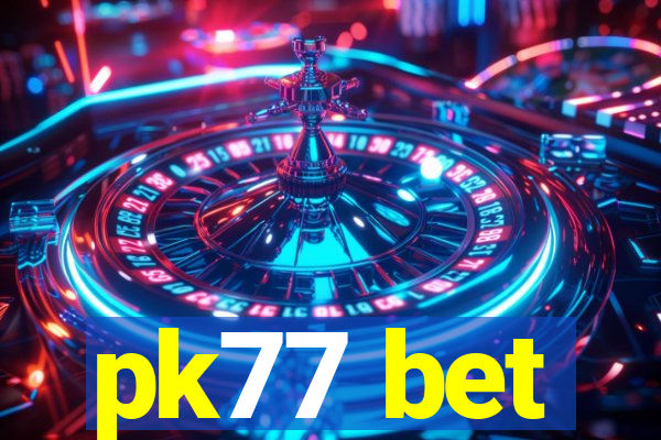 pk77 bet